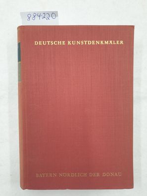 Deutsche Kunstdenkmäler : Bayern nördlich der Donau :