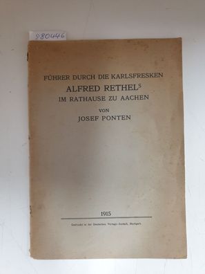 Führer durch die Karlsfresken Alfred Rethel's im Rathause zu Aachen :