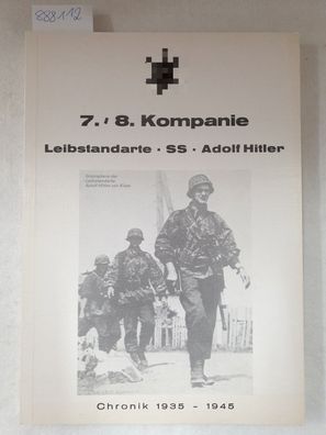 Chronik der 7./8. Kompanie der Leibstandarte "Adolf Hitler". Chronik 1935-1945