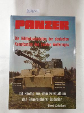 Panzer : Die Bilddokumentation der deutschen Kampfpanzer des Zweiten Weltkrieges :
