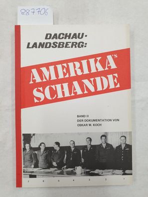 Dachau-Landsberg : Amerika´s Schande