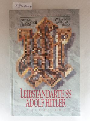 Leibstandarte SS Adolf Hitler : Volume One :