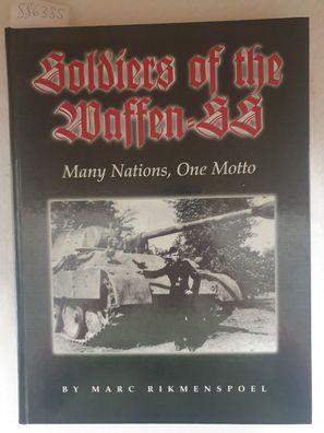 Soldiers of the Waffen-SS: (Many Nations, One Motto) :