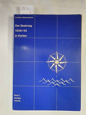 Der Seekrieg 1939/45 in Karten :