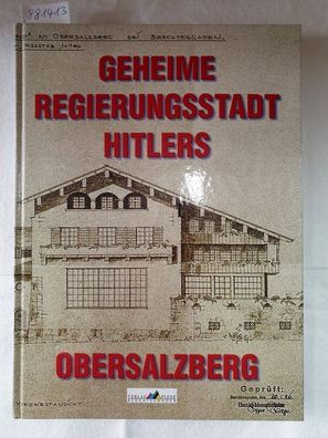 Geheime Regierungsstadt Hitlers : Obersalzberg :