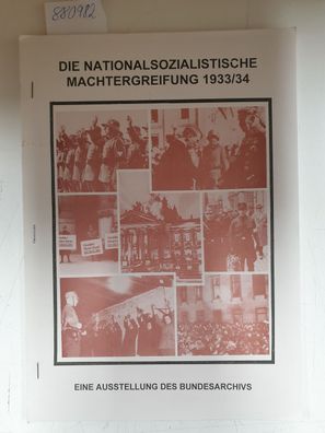Die nationalsozialistische Machtergreifung 1933/34 - Eine Ausstellung des Bundesarchi