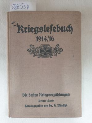 Kriegslesebuch über den Krieg von 1914/16. Sammlung der besen Kreigserzählungen. Als