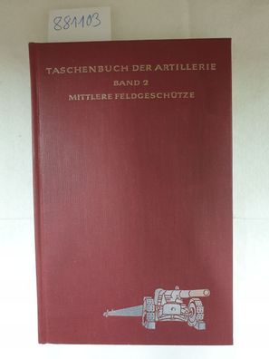 Taschenbuch der Artillerie - Band 2 : Mittlere Feldgeschütze.