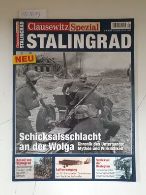 Clausewitz Spezial : Stalingrad. Schicksalschlacht an der Wolga. Chronik des Untergan