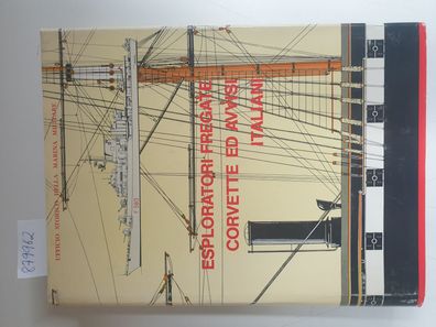 Esploratori fregate corvette ed avvisi italiani 1861-1974