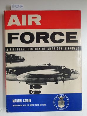 Air Force : A Pictorial History of American Airpower