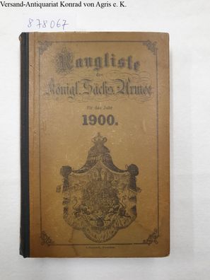Rangliste der königlich Sächsischen Armee für das Jahr 1900. :