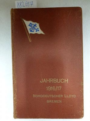 Jahrbuch 1916/17: Der Krieg und die Seeschiffahrt unter besonderer Berücksichtigung d