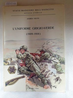 L'Uniforme Grigio-Verde (1909-1918) :