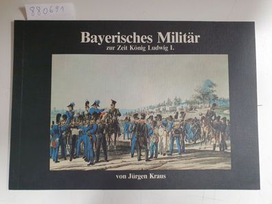 Bayerisches Militär zur Zeit König Ludwig I.,