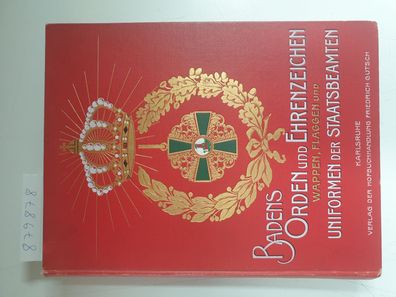 Badens Orden und Ehrenzeichen, Wappen, Standarten und Flaggen und die Uniformen der G