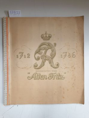 1712-1786 Geschichten vom "Alten Fritz" : mit allen 250 farbigen Sammelbildern : vord