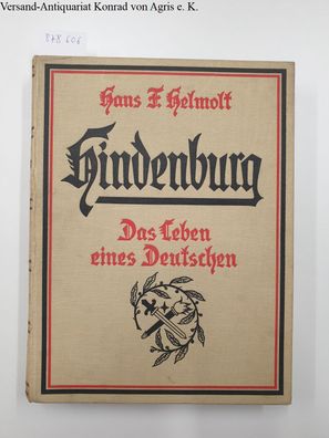 Hindenburg : Das Leben eines Deutschen :