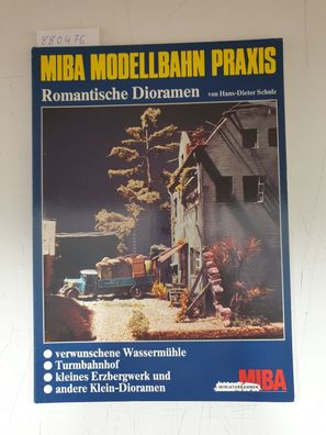 MIBA Modellbahn Praxis - Band 11 Romantische Dioramen :