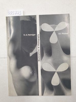 E.A. Heininger: Masterpieces of Photography : 52 Photos