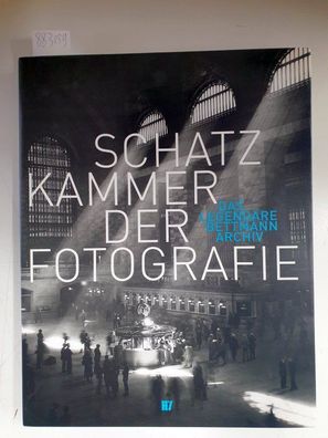 Schatzkammer der Fotographie : Das Legendäre Bettmann Archiv :