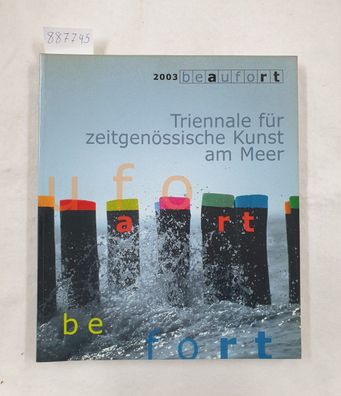 2003 beaufort - Triennale für zeitgenössische Kunst am Meer :