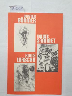 Gunter Böhmer, Volker Sammet, Klaus Waschk. Katalog zur Ausstellung in der. Galerie d