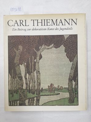 Carl Thiemann. 1881-1966. Meister des Farbholzschnitts. Ein Beitrag zur dekorativen K