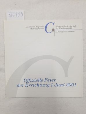 Offizielle Feier der Errichtung 1. Juni 2001 : Katholische Hochschule für Kirchenmusi