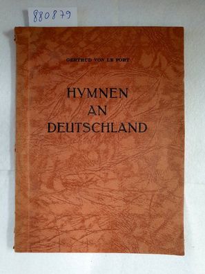 Hymnen an Deutschland, von Gertrud von Le Fort (Erstausgabe)