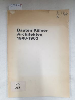 Bauten Kölner Architekten 1948-1963 :