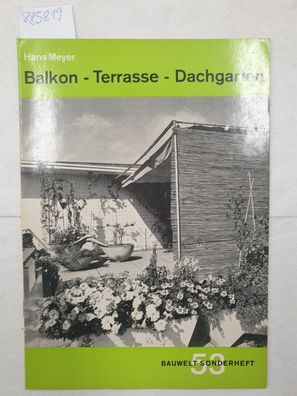 Balkon - Terrasse - Dachgarten (= Bauwelt Sonderheft 53)
