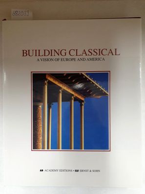 Building Classical: A Vision of Europe and America