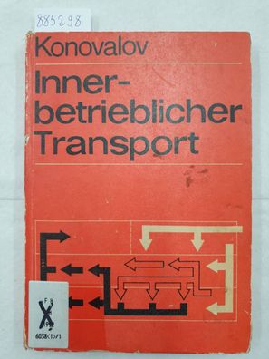 Innerbetrieblicher Transport - Organisation, Mechanisierung, Ökonomie :