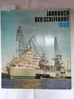 Jahrbuch der Schiffahrt 1969 - Ein Rundblick über die nationale und internationale Sc