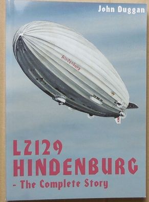 LZ 129 Hindenburg : The Complete Story