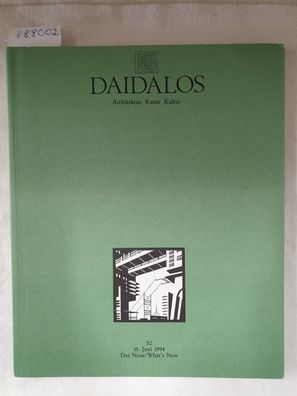 Daidalos : Architektur Kunst Kultur : Nr. 52 : 1994 : Das Neue / What's New :