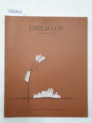Daidalos : Architektur Kunst Kultur : Nr. 23 : 1987 : Baum und Architektur / Tree and