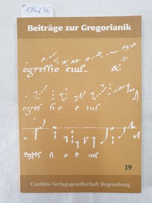 Beiträge zur Gregorianik : Forschung und Praxis : Band 19 :