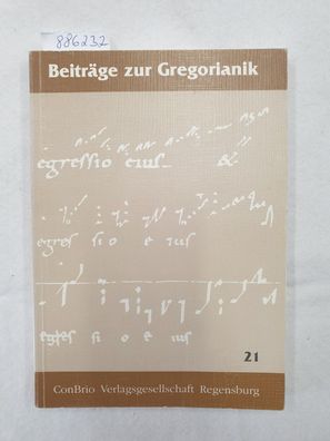 Beiträge zur Gregorianik : Forschung und Praxis : Band 21 :