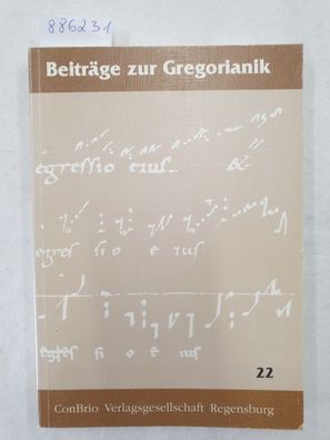 Beiträge zur Gregorianik : Forschung und Praxis : Band 22 :