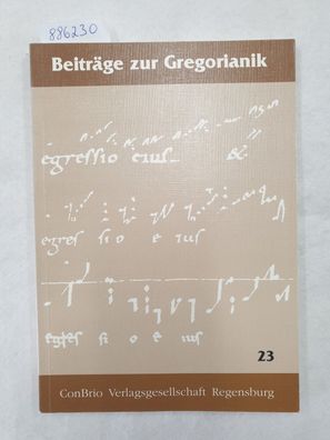 Beiträge zur Gregorianik : Forschung und Praxis : Band 23 :