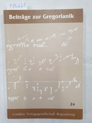 Beiträge zur Gregorianik : Forschung und Praxis : Band 24 :