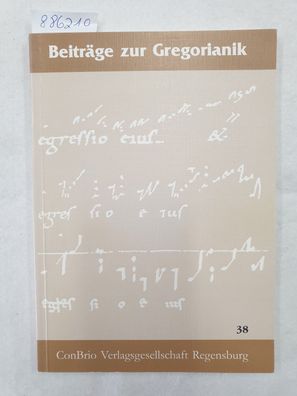 Beiträge zur Gregorianik : Forschung und Praxis : Band 38 :