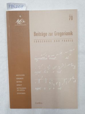 Beiträge zur Gregorianik : Forschung und Praxis : Band 70 :