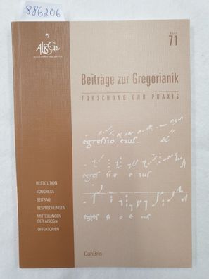Beiträge zur Gregorianik : Forschung und Praxis : Band 71 :