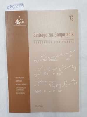 Beiträge zur Gregorianik : Forschung und Praxis : Band 73 :