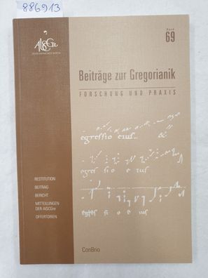 Beiträge zur Gregorianik : Forschung und Praxis : Band 69 :