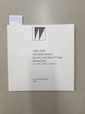 1985 - 2005 Werkstatt-Galerie Gundis und Heinz Friege Remscheid (bis 1992 "Galerie im