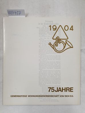75 Jahre Gemeinnützige Wohnungsgenossenschaft 1904 E.G. , 1904-1979